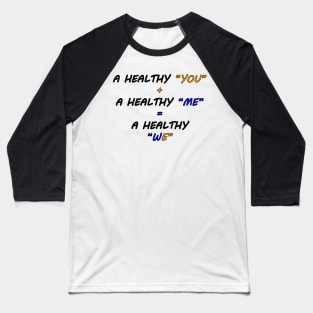 HEALTHY "WE" Baseball T-Shirt